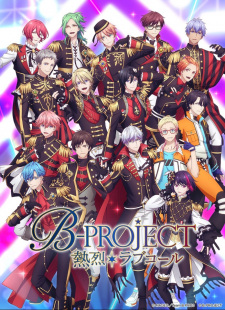 B-Project: Netsuretsu*Love Call animación