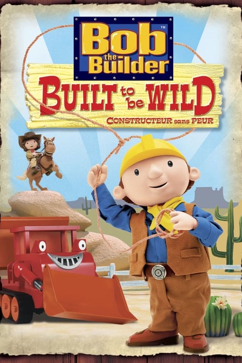 Bob the Builder: Built to be Wild animación