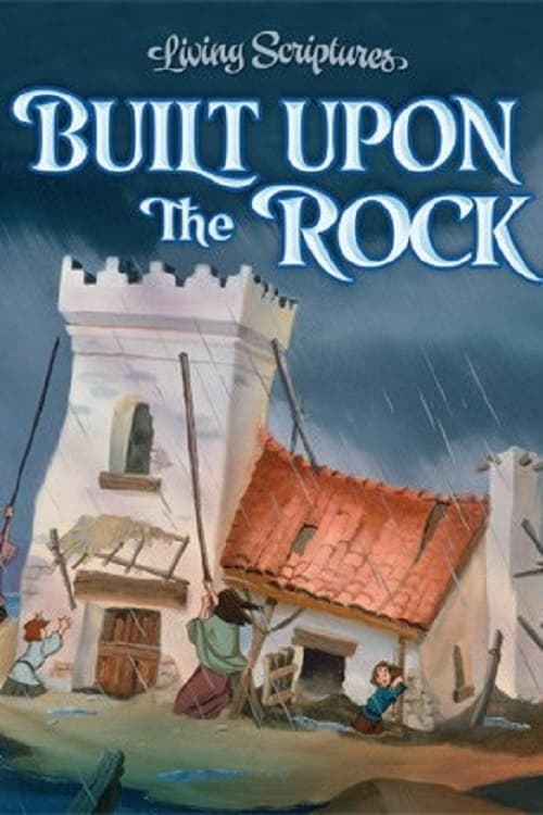 Built Upon the Rock animación