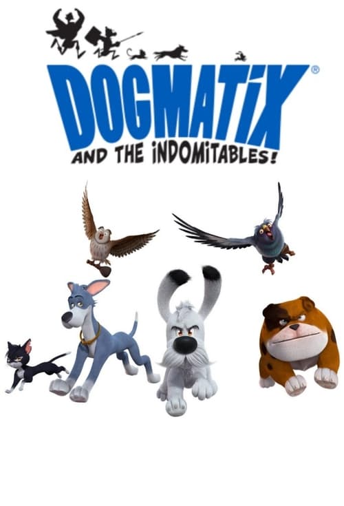 Dogmatix and the Indomitables animación