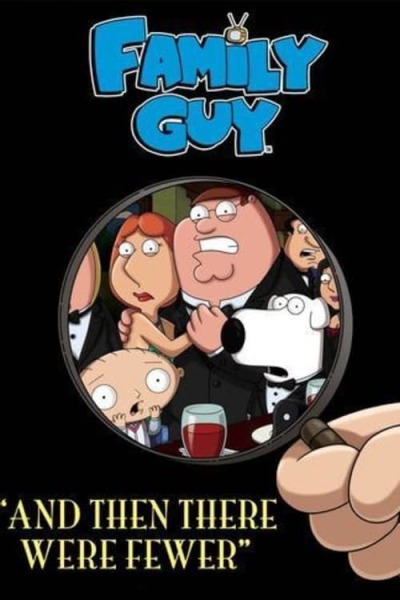 Family Guy Presents: And Then There Were Fewer animación