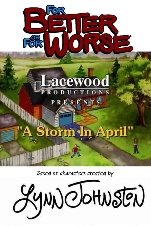 For Better or for Worse: A Storm in April animación