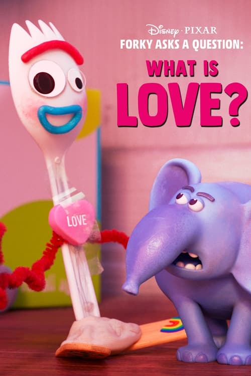 Forky Asks a Question: What Is Love? animación