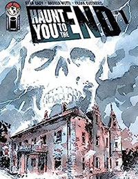 Haunt You To The End comic