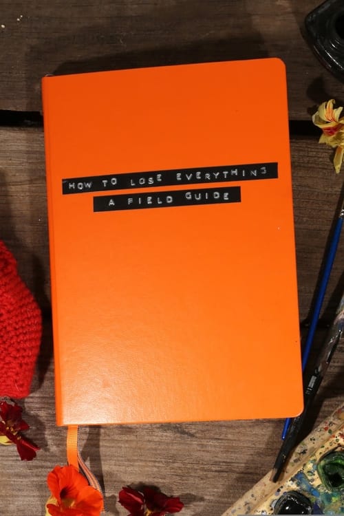 How to Lose Everything: A Field Guide animación