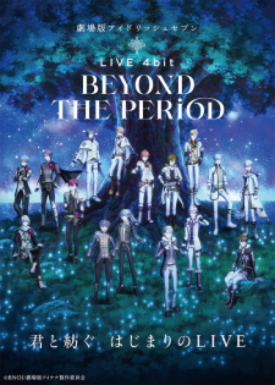 IDOLiSH7 Movie: LIVE 4bit - BEYOND THE PERiOD animación