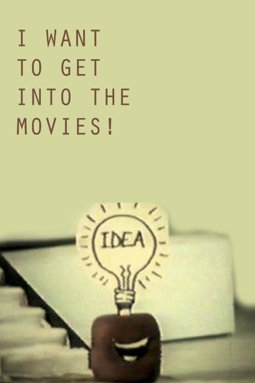 I Want to Get Into the Movies! animación