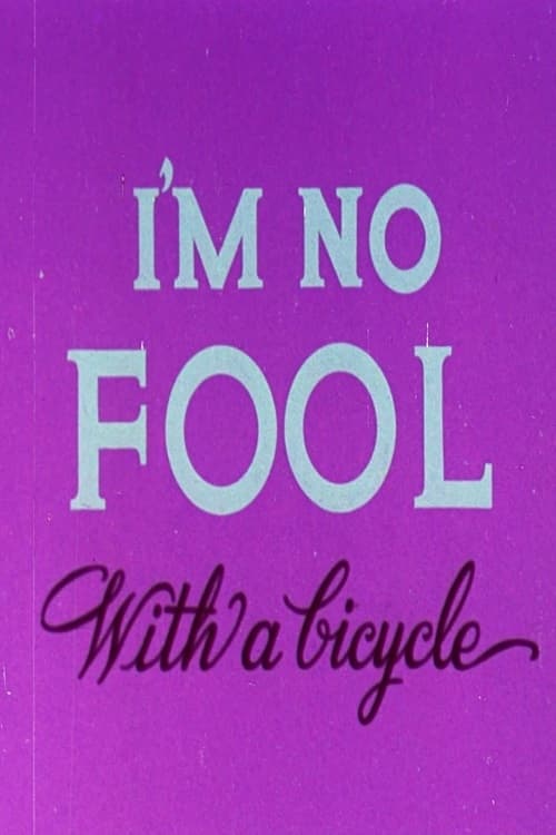 I'm No Fool with a Bicycle animación