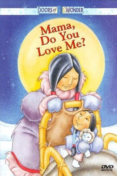 Mama, Do You Love Me? animación
