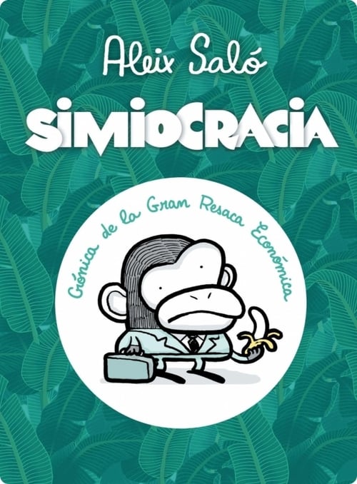 Simiocracia (Crónica de la Gran Resaca Económica) animación
