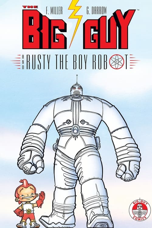 The Big Guy and Rusty the Boy Robot animación