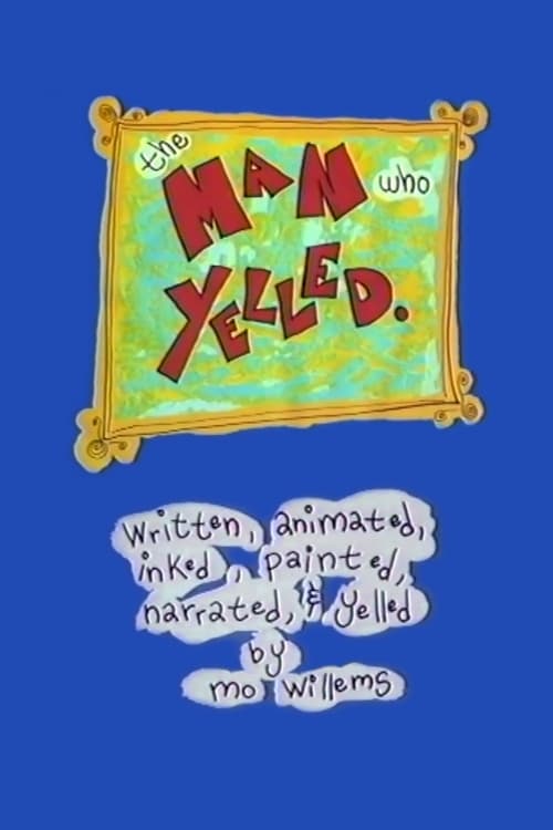 The Man Who Yelled animación