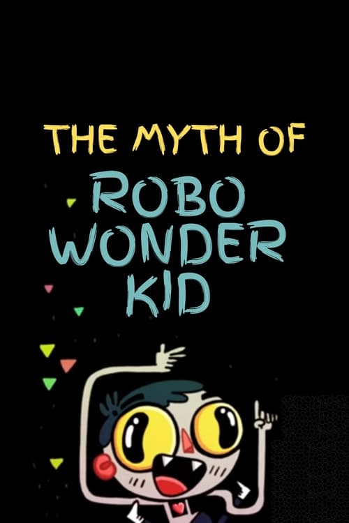 The Myth of Robo Wonder Kid animación