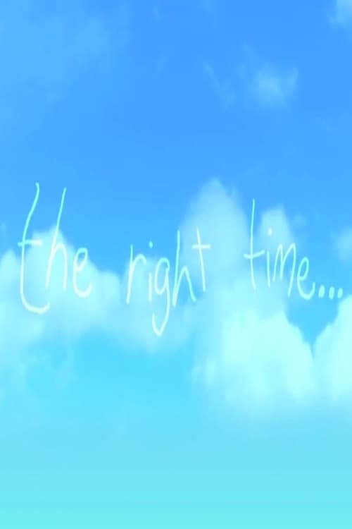 The Right Time animación