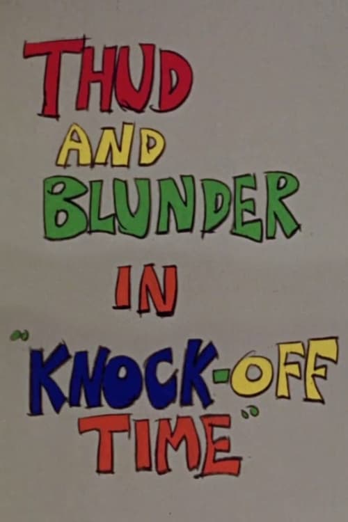 Thud and Blunder in "Knock-Off Time" animación
