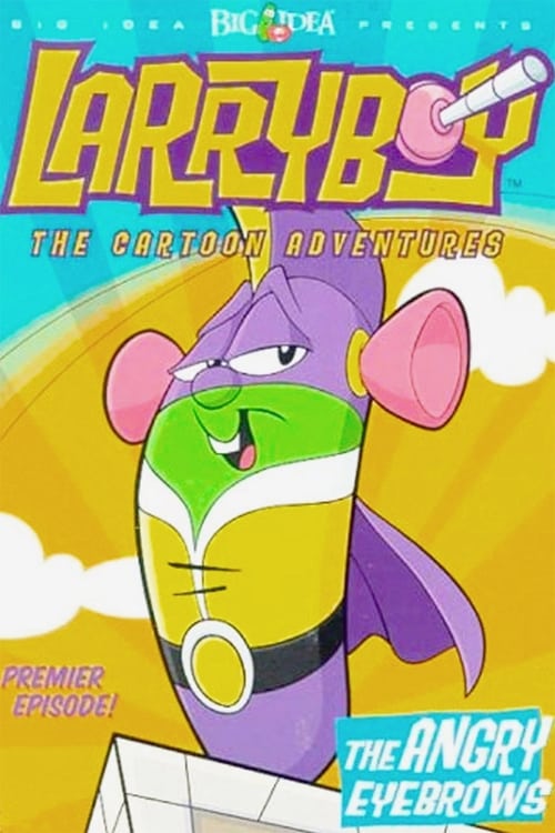 VeggieTales: LarryBoy and the Angry Eyebrows animación